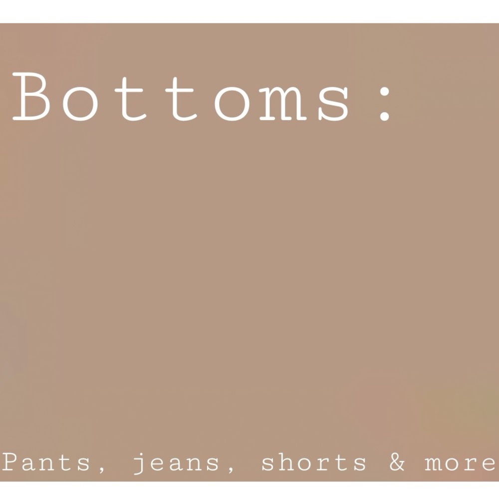 Bottoms are below.